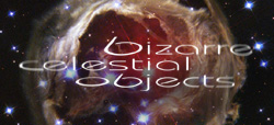 Bizarre Celestial Objects
