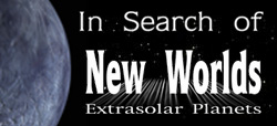 In Search of new Worlds